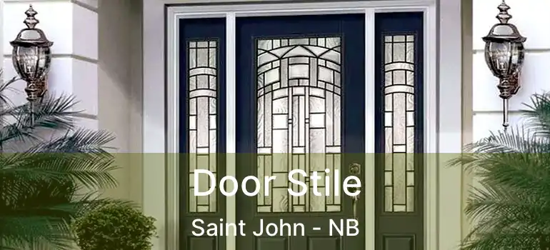 Door Stile Saint John - NB