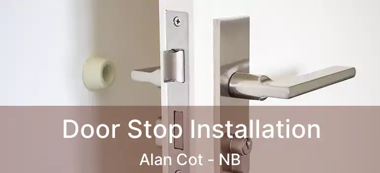  Door Stop Installation Alan Cot - NB