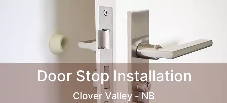  Door Stop Installation Clover Valley - NB