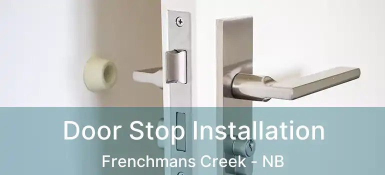  Door Stop Installation Frenchmans Creek - NB