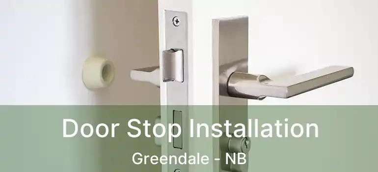  Door Stop Installation Greendale - NB