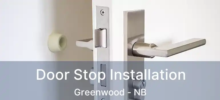  Door Stop Installation Greenwood - NB