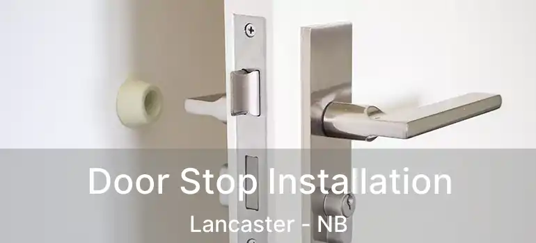  Door Stop Installation Lancaster - NB