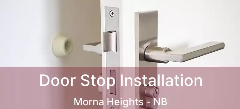  Door Stop Installation Morna Heights - NB