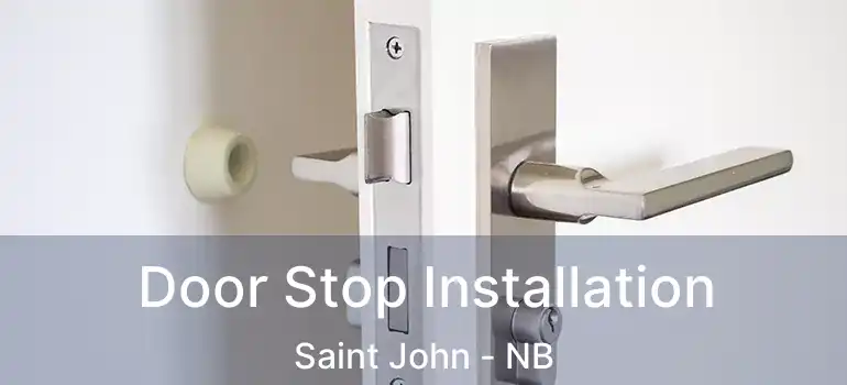  Door Stop Installation Saint John - NB