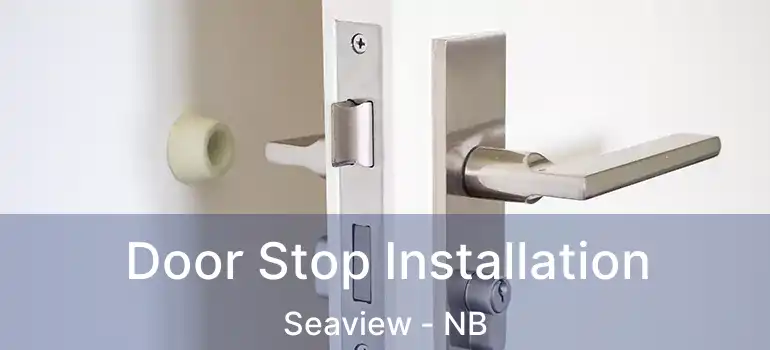  Door Stop Installation Seaview - NB