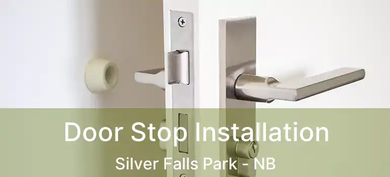  Door Stop Installation Silver Falls Park - NB