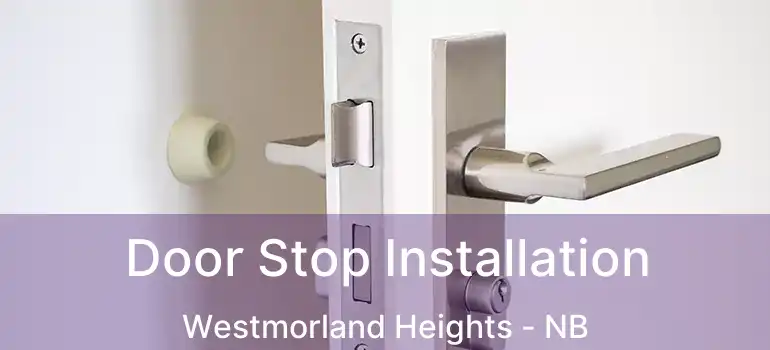  Door Stop Installation Westmorland Heights - NB