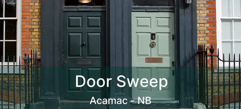  Door Sweep Acamac - NB