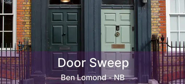  Door Sweep Ben Lomond - NB