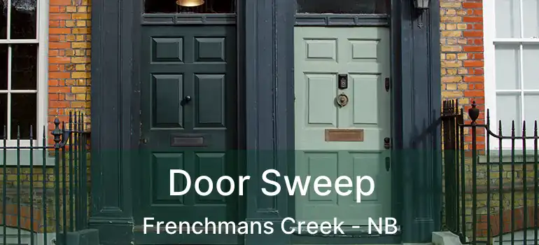  Door Sweep Frenchmans Creek - NB