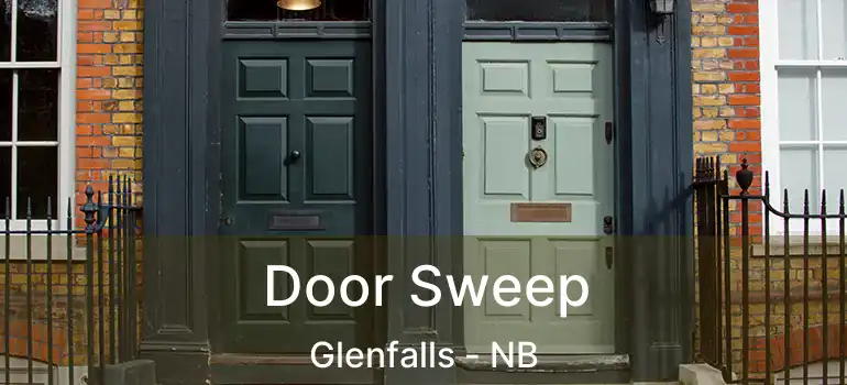  Door Sweep Glenfalls - NB