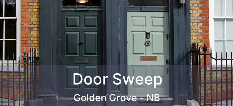  Door Sweep Golden Grove - NB