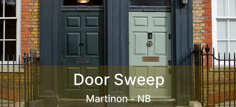  Door Sweep Martinon - NB
