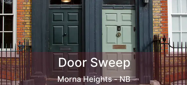  Door Sweep Morna Heights - NB