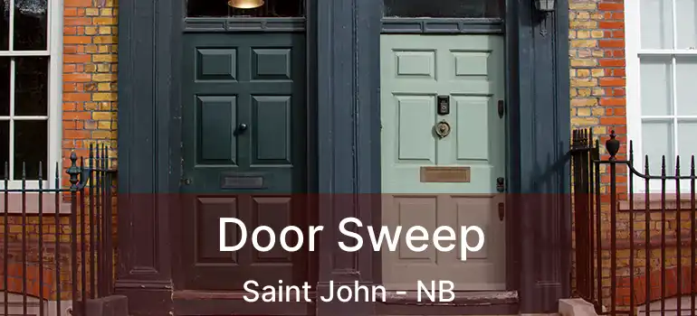  Door Sweep Saint John - NB