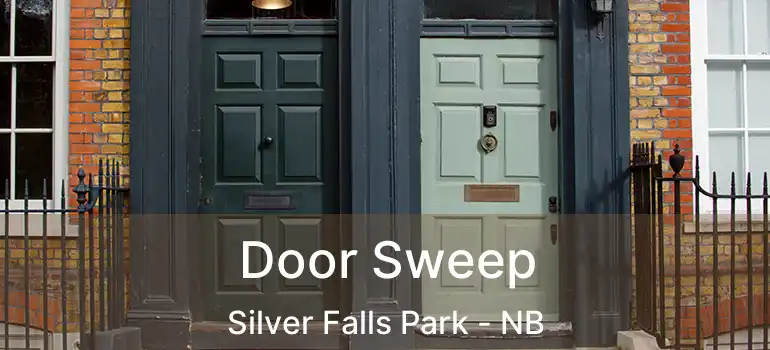  Door Sweep Silver Falls Park - NB