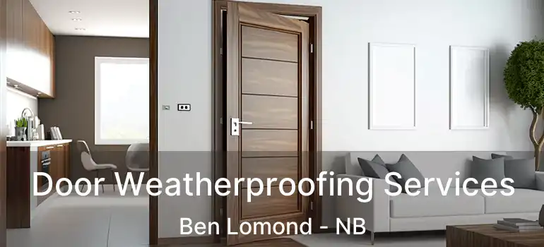  Door Weatherproofing Services Ben Lomond - NB