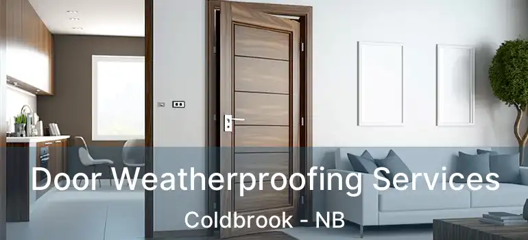 Door Weatherproofing Services Coldbrook - NB