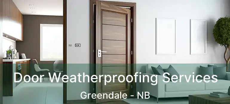  Door Weatherproofing Services Greendale - NB