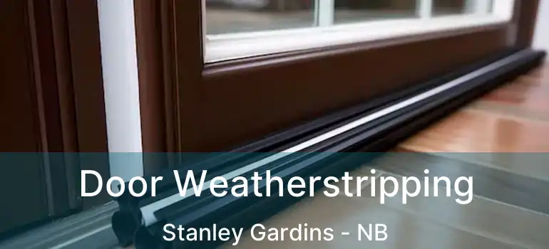  Door Weatherstripping Stanley Gardins - NB