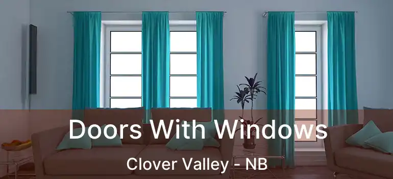  Doors With Windows Clover Valley - NB