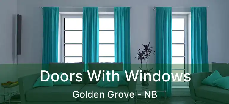  Doors With Windows Golden Grove - NB