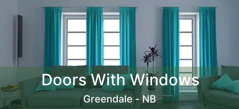 Doors With Windows Greendale - NB