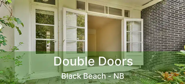  Double Doors Black Beach - NB