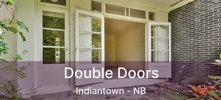  Double Doors Indiantown - NB