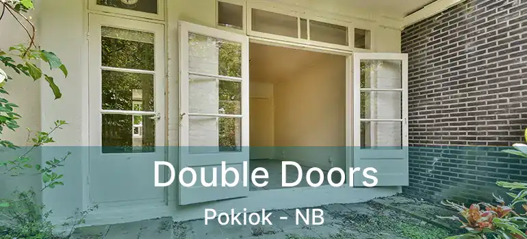  Double Doors Pokiok - NB