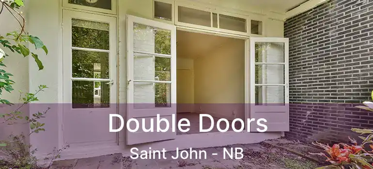  Double Doors Saint John - NB