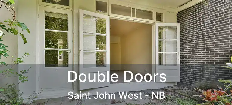  Double Doors Saint John West - NB