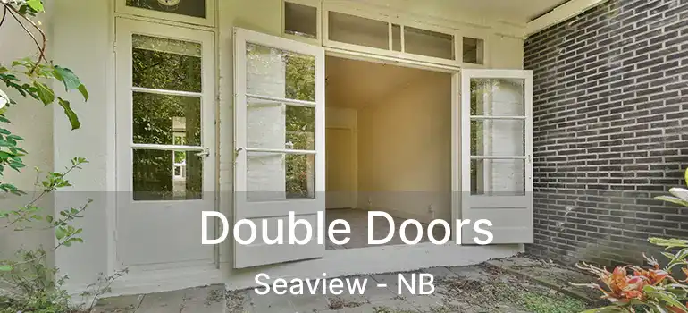  Double Doors Seaview - NB