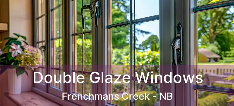  Double Glaze Windows Frenchmans Creek - NB