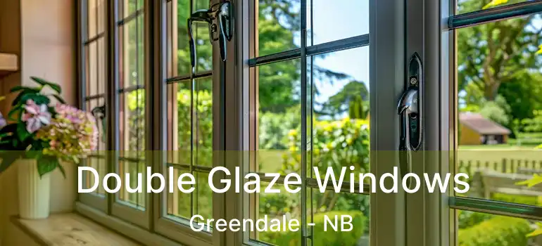  Double Glaze Windows Greendale - NB
