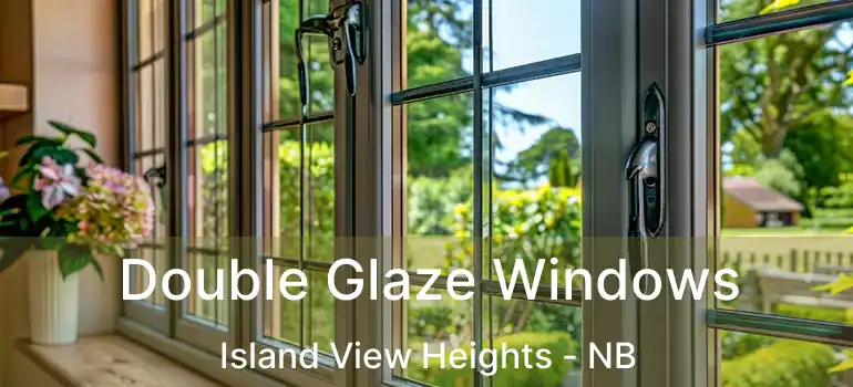  Double Glaze Windows Island View Heights - NB