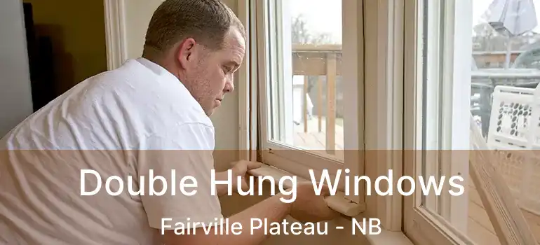  Double Hung Windows Fairville Plateau - NB
