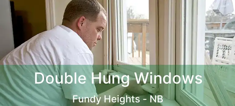  Double Hung Windows Fundy Heights - NB