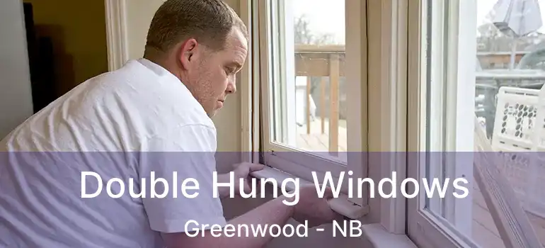  Double Hung Windows Greenwood - NB