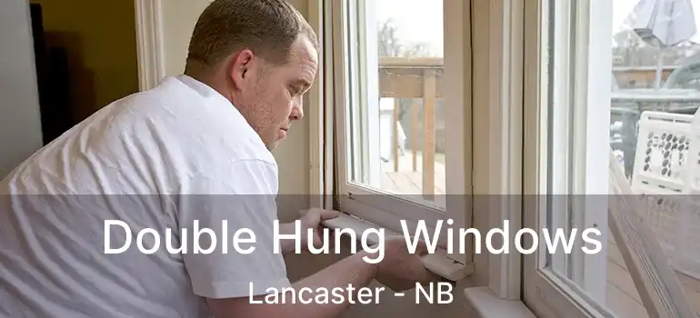  Double Hung Windows Lancaster - NB