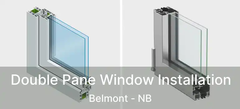  Double Pane Window Installation Belmont - NB