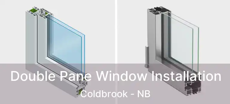  Double Pane Window Installation Coldbrook - NB