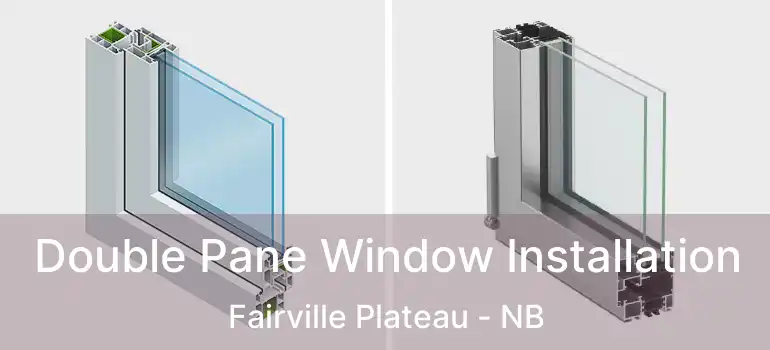  Double Pane Window Installation Fairville Plateau - NB
