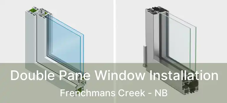  Double Pane Window Installation Frenchmans Creek - NB