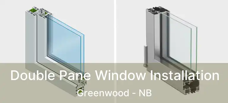  Double Pane Window Installation Greenwood - NB
