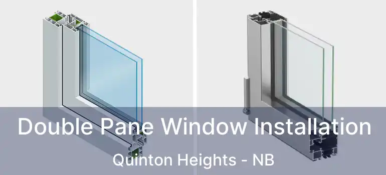  Double Pane Window Installation Quinton Heights - NB
