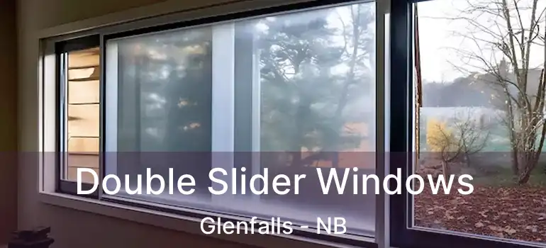  Double Slider Windows Glenfalls - NB