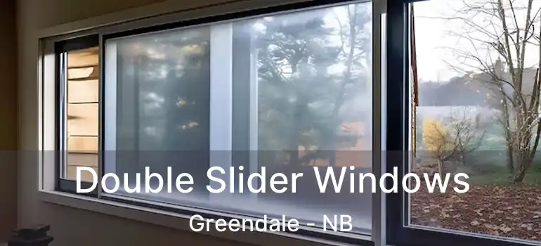  Double Slider Windows Greendale - NB