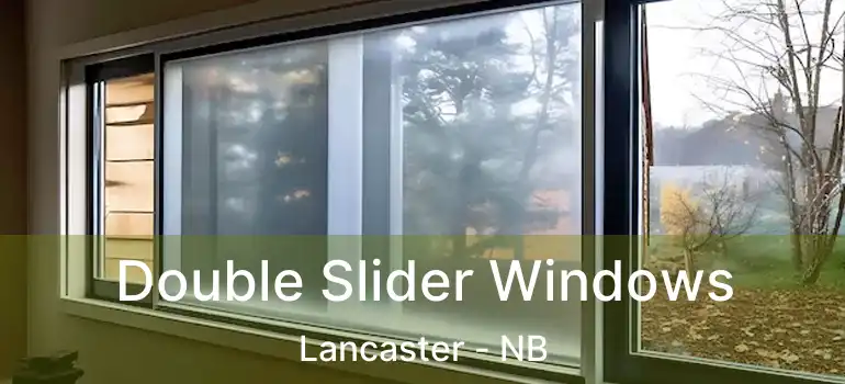  Double Slider Windows Lancaster - NB